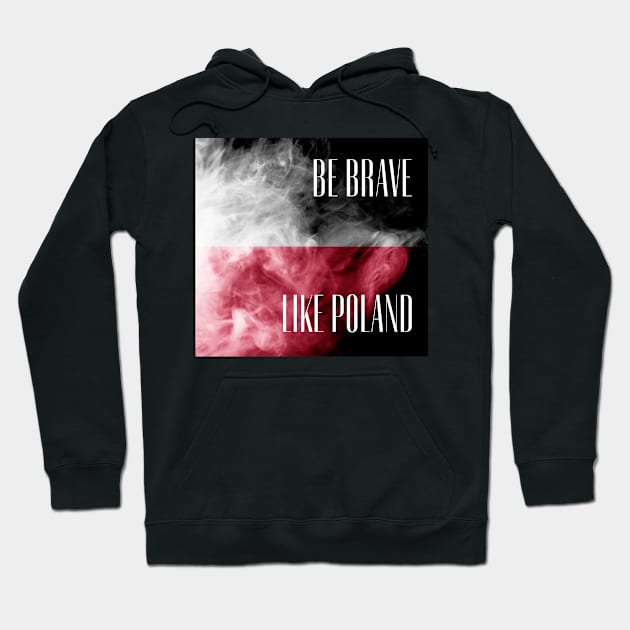 be brave like Poland Hoodie by gawelprint